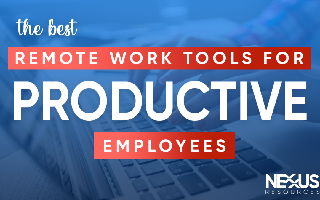 The Best Remote Work Tools for Productive Employees