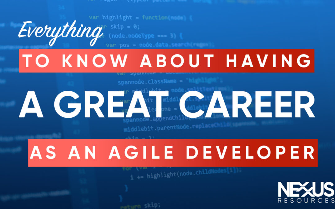 All You Need to Know About Having a Great Career as an Agile Developer or Job for Agile Developers