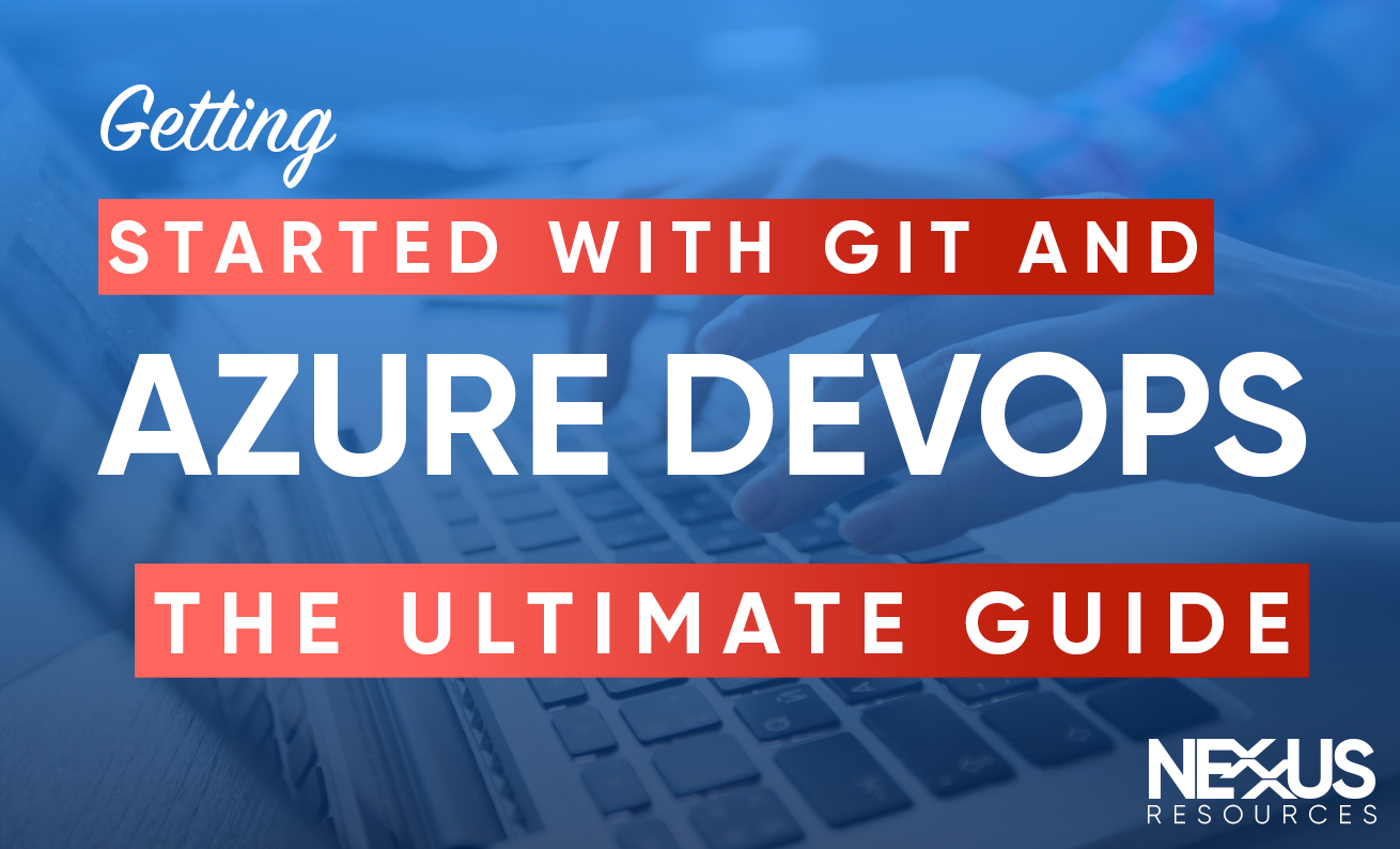nexxus-blog-Getting Started with Git and Azure DevOps- The Ultimate Guide