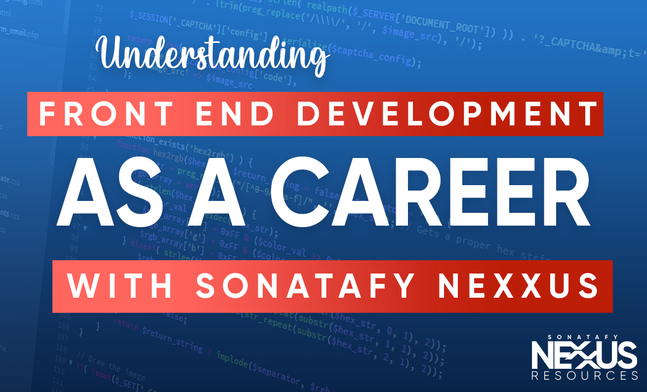 Understanding Front end development as a Career With Sonatafy Nexxus
