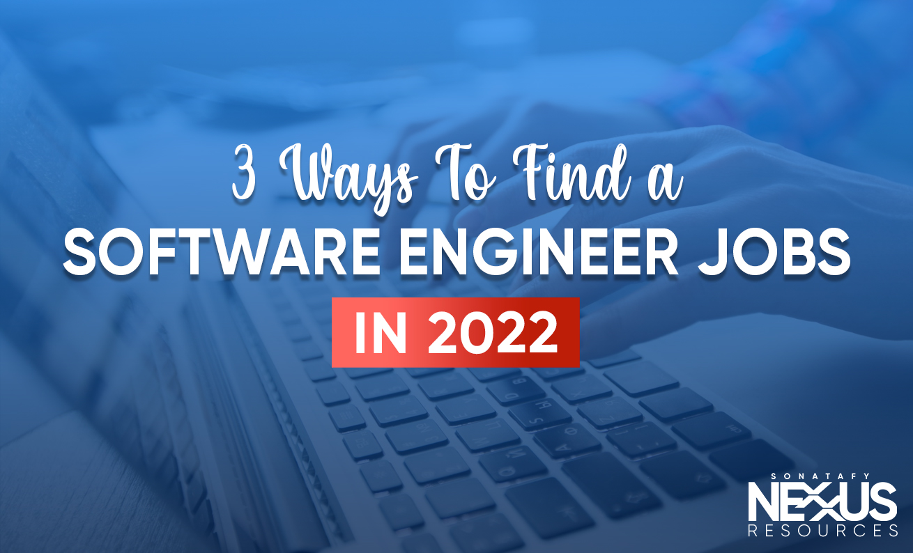 3 Ways To Find A Software Engineer Job In 2022