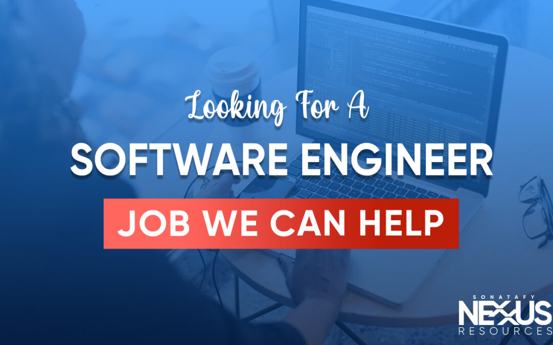 Looking For A Software Engineer Job or Software Engineering Jobs We Can Help