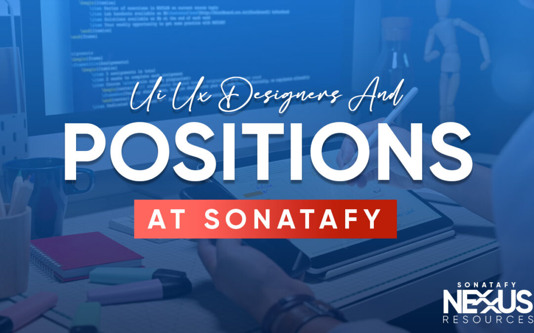 Ux Design, Ui Design, Ui Ux Designers And Positions At Sonatafy