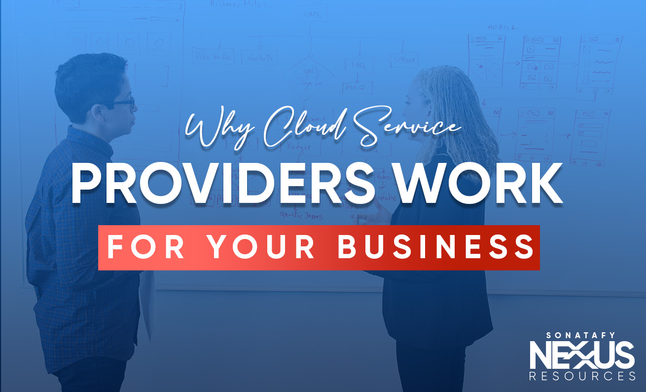 Why Cloud Service Providers Work For Your Business