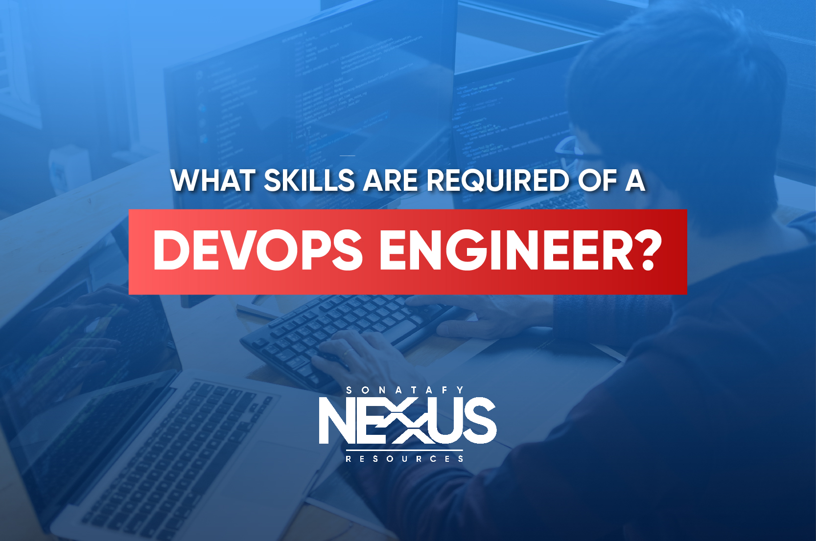 What skills are required of a DevOps engineer?